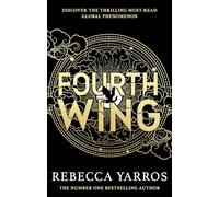Fourth wing: DISCOVER THE GLOBAL PHENOMENON THAT EVERYONE CAN'T STOP TALKING ABOUT!: 1 (The Empyrean, 1)