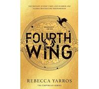 Fourth Wing: DISCOVER THE GLOBAL PHENOMENON THAT EVERYONE CAN'T STOP TALKING ABOUT!: 1 (The Empyrean, 1)