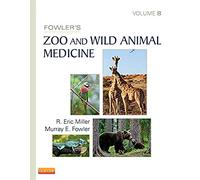 Fowler's Zoo and Wild Animal Medicine, Volume 8
