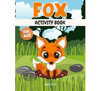 Fox activity book for kids ages 3-8: A Fun & Educational Workbook with Fox Mazes, Drawing, Counting, Dot-to-Dot, Tracing, and Brain-Boosting Games!