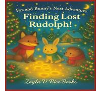 Fox and Bunny's Next Adventure ] Finding Lost Rudolph!: A Charming Christmas Book for Kids (The Cozy Woodland Christmas Series)
