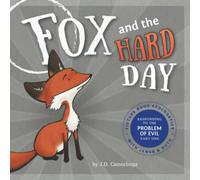 Fox and the Hard Day: Picture Book Apologetics with James and Ruth: Volume 4