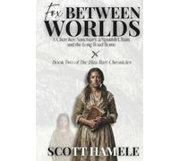 Fox Between Worlds: A Cherokee Sanctuary, a Spanish Chain, and the Long Road Home (The Eliza Hart Chronicles)