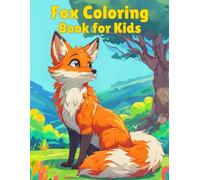 Fox Coloring Book for Kids: Fun and Adorable Fox Illustrations for Little Animal Lovers