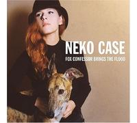 Fox Confessor Brings the Flood (Bonus Disc Version) by Neko Case (2006-02-01)