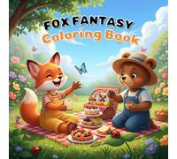 Fox Fantasy A Coloring Book: Fox Coloring and Activity Book For Kids: Fennec Fox, Arctic Fox, Red Fox and More Coloring Pages