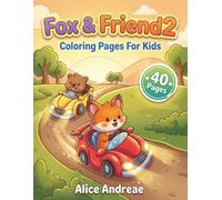 Fox & Friend 2 Coloring Book: Cute Animal Racing Cars and Daily Life Lessons for Kids: Fun Adventures with Fast Vehicles and Learning to Handle Mistakes for Toddlers and Preschoolers Ages 2-5