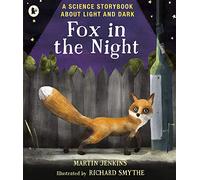 Fox in the Night: A Science Storybook About Light and Dark (Science Storybooks)