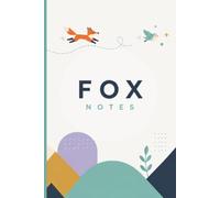 Fox Notes: A Notebook for a collection of ideas, journaling, or anything you can imagine
