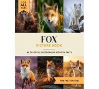 Fox Picture Book: Learn All About Foxs with Fun Photos and Fox Facts for Kids & Adults