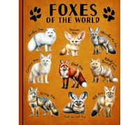 Fox Types Educational Wide Ruled Composition Notebook: Learn About Red, Arctic, Fennec, and Desert Foxes, Journal for School, Office, and Nature Enthusiasts