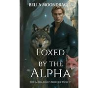 Foxed by the Alpha (The Alpha King's Breeder)