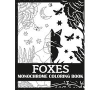 Foxes Monochrome Coloring Book: Bold, Single Color Foxes Coloring Book for Adults (Monochrome Coloring Books for Adults)