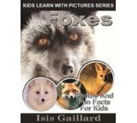 Foxes Photos And Fun Facts For Kids (ebook)