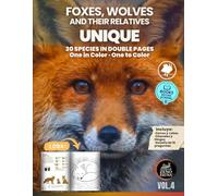Foxes, Wolves, and Their Relatives - Unique: Educational Illustrated Book with 30 Species in Double Pages - One in Color, One to Color - Ideal for Kids, Teens, and Curious Families