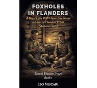 Foxholes in Flanders - A Boys' Love WWI Novel set on the Flanders Front (Autumn 1916): 1 (Echoes Between Wars)
