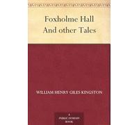 Foxholme Hall, and Other Tales