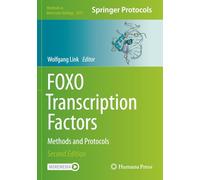 FOXO Transcription Factors: Methods and Protocols (Methods in Molecular Biology)