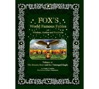 Fox's World Famous Fables Volume 2: The Brazen Bear and the Outraged Eagle (Fox's World Famous Fables of Wisdom, Justice and Fortitude)