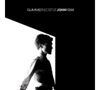 Foxx, John - Glimmer: the Best of