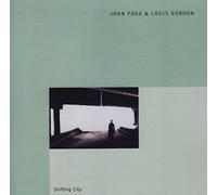 Foxx John & Gordon - Shifting City...Plus
