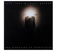 Foxx John & Gordon - The Pleasures of Electricity...Plus