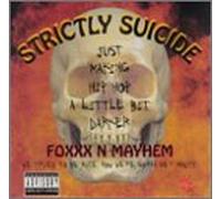 Foxxx N Mayhem - Strictly Suicide