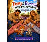 Foxy & Bunny's Morning Adventure: A tickly, giggle story to help little ones wake up!: 1 (Morning Adventure, Series 1)