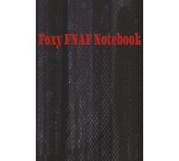 Foxy FNAF Notebook 24 pages: FNAF Notebook for kids adults Nerds Unisex Boy Girl School