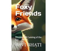 Foxy Friends: Discover the Cunning of the Fox