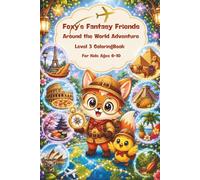 Foxy’s Fantasy Friends: Around the World Adventure: Level 3 Coloring Book for Kids