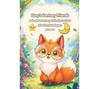 Foxy's Fantasy Friends: Adorable Fantasy Animals to Color