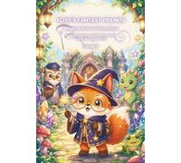 Foxy's Fantasy Friends: Magical School Adventure: A Wizard School Coloring Book for Kids Ages 6-10