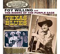 Foy Willing And The Riders of The Purple Sage - Texas Blues - The Classic Years 1944-50