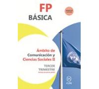 FPB 2. 3 trimestre. Comunicación y Ciencias Sociales: Ámbito de Comunicación y Ciencias Sociales 3 Trimestre (ADAPTACION CURRICULAR FP BASICA)