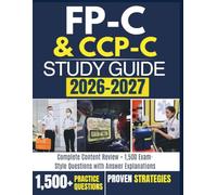FP-C & CCP-C Study Guide 2026-2027: Complete Content Review + 1,500 Exam-Style Questions with Answer Explanations