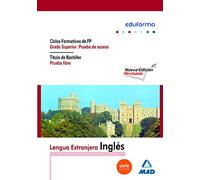 Fp De Grado Superior, Prueba De Acceso. Titulo De Bachiller, Prueba Libre.Inglés (Acceso A Ciclos Formativos) - 9788466596541