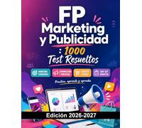 FP Marketing y Publicidad : 1000 Test Resueltos: Preparación Examen FP Marketing | Comunicación, Publicidad y Ventas