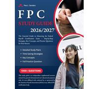 FPC STUDY GUIDE 2026/2027: The Essential Guide to Mastering the Federal Payroll Certification Exam - Step-by-Step Strategies, Key Concepts, and Practice Questions for Your Success