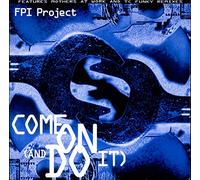 FPI Project - Come On (And Do It) [Vinyl Single]