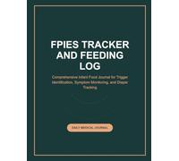 FPIES Tracker and Feeding Log: Comprehensive Infant Food Journal for Trigger Identification, Symptom Monitoring, and Diaper Tracking