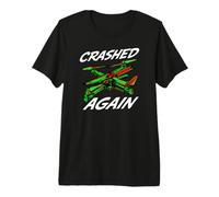 FPV Drone Pilot Quadcopter Crashed Again Camiseta Premium