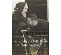 Fr. Daniele Natale. Una delle più belle figure di frate cappuccino