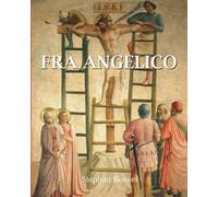 Fra Angelico: Painter of Heavenly Grace