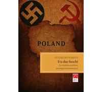 Fra due fuochi, la resistenza polacca, un'epopea misconosciuta (Brenar. Narrativa)