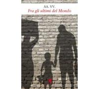 Fra Gli Ultimi Del Mondo (ebook)