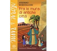 Fra le mura di antiche città. Ediz. a colori (Storie e rime)