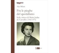 Fra le pieghe del quotidiano. Sulle «crónicas» di Maria Judite de Carvalho (1968-1975) (Proteo)