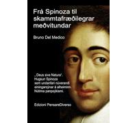 Frá Spinoza til skammtafræðilegrar meðvitundar.: „ Deus sive Natura“. Hugsun Spinoza sem undanfari núverandi einingarsýnar á alheiminn. Nútíma ... og frumspeki. Útgáfur á íslensku.)