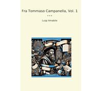 Fra Tommaso Campanella, Vol. 1 (Classic Books)